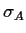$\sigma_A$